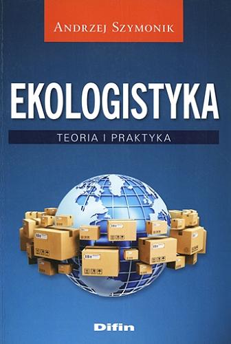 Okładka książki  Ekologistyka : teoria i praktyka  1