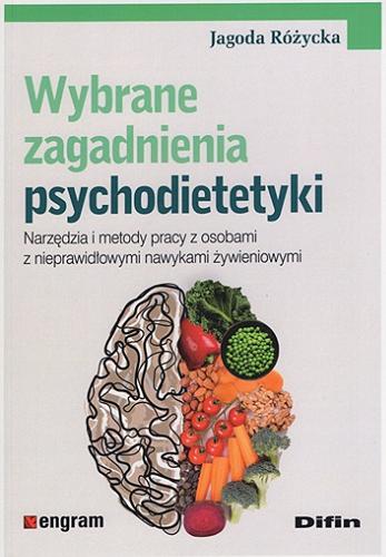 Wybrane zagadnienia psychodietetyki : narzędzia i metody pracy z osobami z nieprawidłowymi nawykami żywieniowymi Tom 112.9