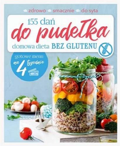 Okładka  155 dań do pudełka : domowa dieta bez glutenu / [Joanna Zielewska].