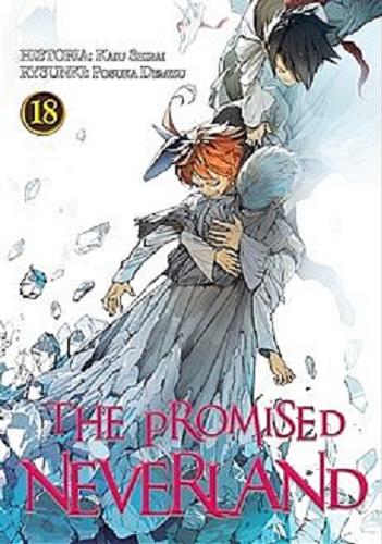 Okładka książki The Promised Neverland. 18 / scenariusz: Kaiu Shirai ; rysunki: Posuka Demizu ; tłumaczenie: Wojciech Gęszczak.