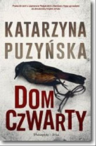Okładka książki Dom czwarty / Katarzyna Puzyńska.