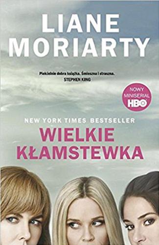 Okładka książki Wielkie kłamstewka / Liane Moriarty ; przełożyła Magdalena Moltzan-Małkowska.