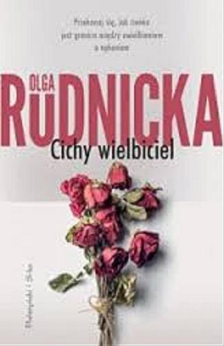 Okładka książki Cichy wielbiciel / Olga Rudnicka.
