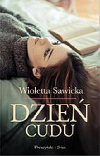 Okładka książki Dzień cudu [E-book] / Wioletta Sawicka.