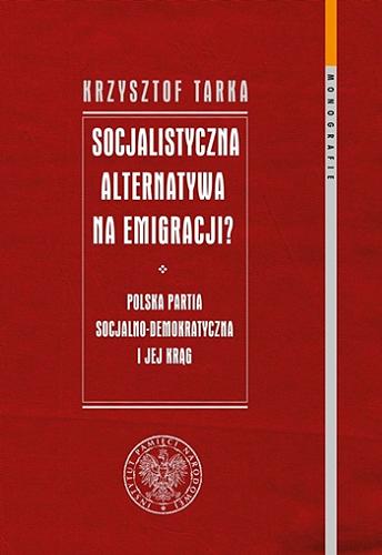 Okładka książki  Socjalistyczna alternatywa na emigracji? : Polska Partia Socjalno Demokratyczna i jej krąg  8
