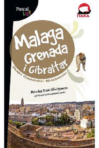 Okładka książki Malaga, Grenada i Gibraltar / Monika Bień-Königsman.