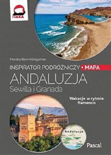 Okładka książki Andaluzja, Sewilla i Granada / Monika Bień-Königsman.