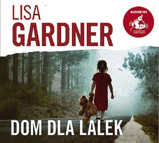 Okładka książki Dom dla lalek [E-audiobook] / Lisa Gardner ; [z ang. przeł. Radosław Madejski].