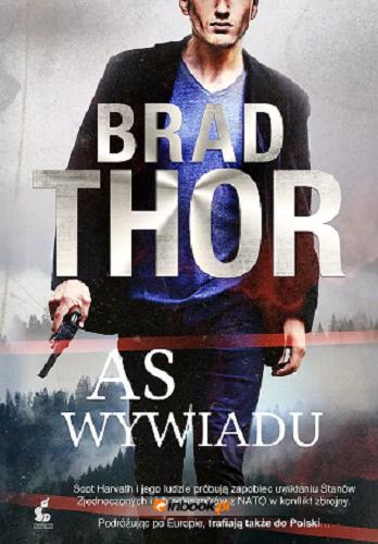 Okładka książki As wywiadu / Brad Thor ; z języka angielskiego przełożył Radosław Madejski.