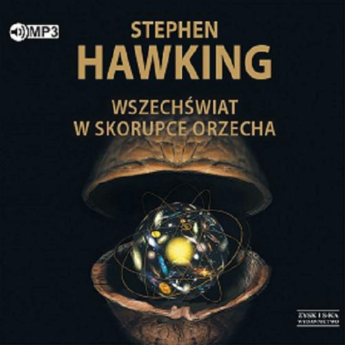 Okładka książki Wszechświat w skorupce orzecha [E-audiobook] / Stephen Hawking ; przekład Piotr Amsterdamski.