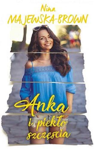 Okładka książki Anka i piekło szczęścia [E-book] / Nina Majewska-Brown.