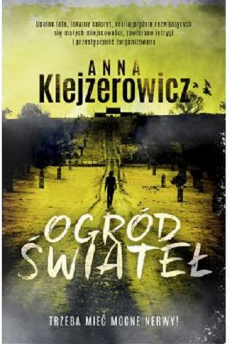Okładka książki Ogród świateł / Anna Klejzerowicz.