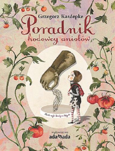 Okładka książki Poradnik hodowcy aniołów / Grzegorz Kasdepke ; ilustracje Grażyna Rigall.