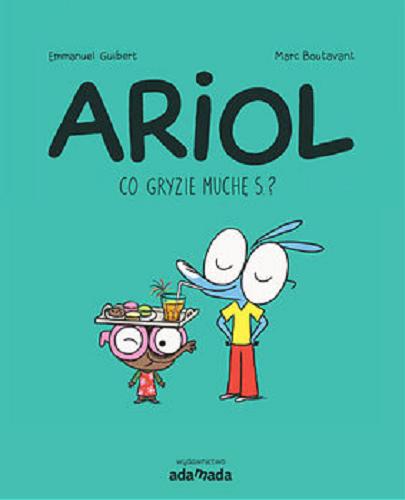 Okładka książki Ariol : co gryzie muchę S. / Emmanuel Guibert, Marc Boutavant ; przekład Tomasz Swoboda.