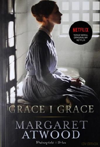 Okładka książki Grace i Grace / Margaret Atwood ; przełożyła Aldona Możdżyńska.