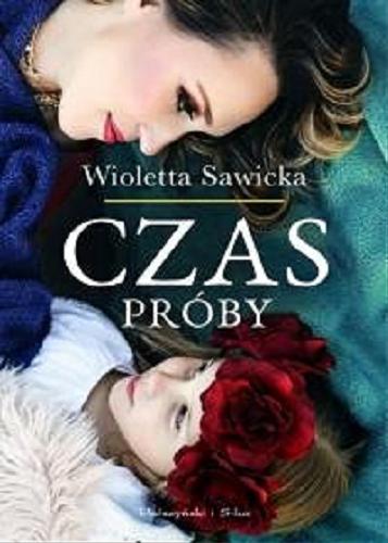 Okładka książki Czas próby / Wioletta Sawicka.