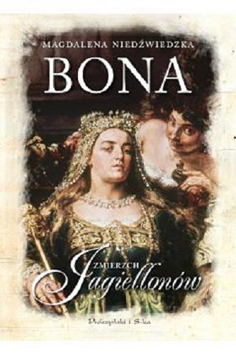 Okładka książki Bona / Magdalena Niedźwiedzka.