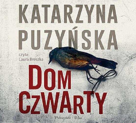 Okładka książki Dom czwarty [Dokument dźwiękowy] / Katarzyna Puzyńska.