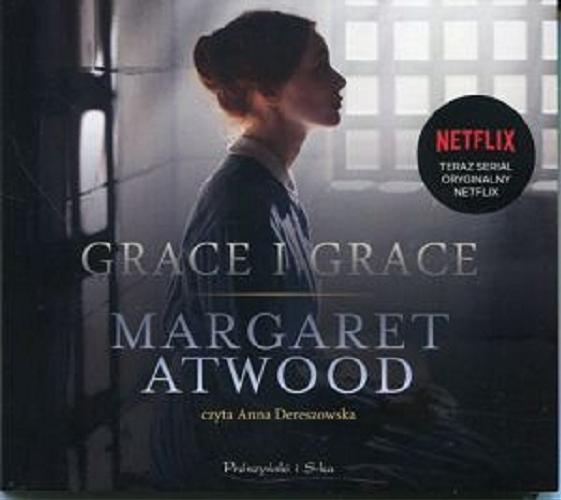 Okładka książki Grace i Grace [Dokument dźwiękowy] / Margaret Atwood ; przełożyła: Aldona Możdżyńska.