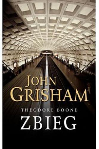 Okładka książki Zbieg / John Grisham ; z angielskiego przełożył Jan Kabat.
