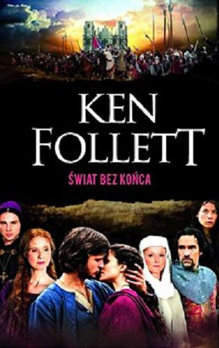 Okładka książki Świat bez końca [E-book] / Ken Follett ; z angielskiego przełożyli Grzegorz Kołodziejczyk, Zbigniew A. Królicki.
