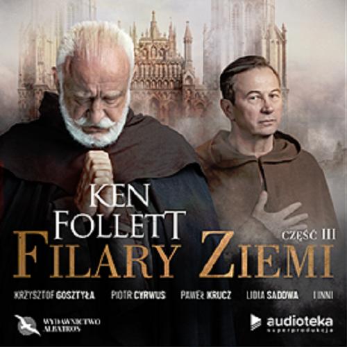 Okładka książki Filary Ziemi. [ Dokument dźwiękowy ] Cz. 3. CD 1/ Ken Follett ; Polish translation Grzegorz Sitek.
