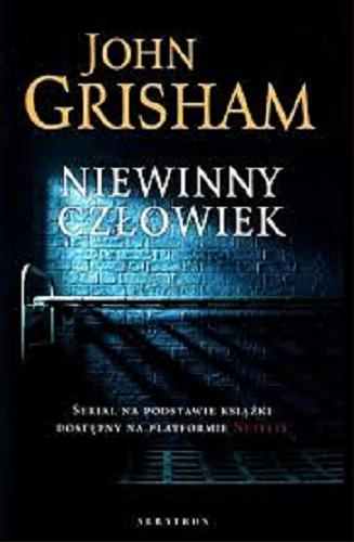 Okładka książki Niewinny człowiek / John Grisham ; z angielskiego przełożył Robert Waliś.