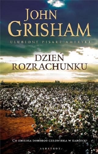 Okładka książki Dzień rozrachunku / John Grisham ; z angielskiego przełożył Andzrzej Szulc