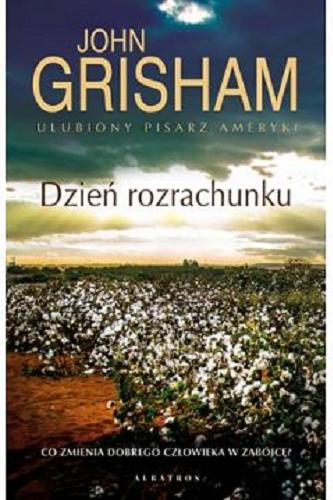 Okładka książki Dzień rozrachunku / John Grisham ; z angielskiego przełożył Andrzej Szulc.