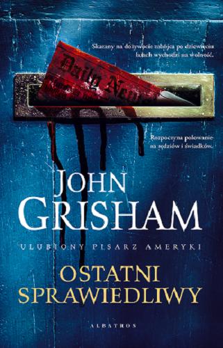Okładka  Ostatni sprawiedliwy / John Grisham ; z angielskiego przełożył Krzysztof Obłucki.