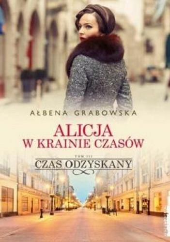 Okładka książki Czas odzyskany / Ałbena Grabowska.