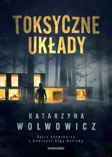 Okładka  Toksyczne układy / Katarzyna Wolwowicz.