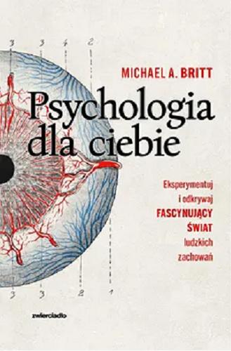Okładka książki Psychologia dla ciebie / Michael A. Britt ; przekład Agata Trzcińska-Hildebrandt.