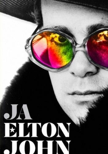 Okładka książki  Ja : Pierwsza i jedyna autobiografia Eltona Johna  1