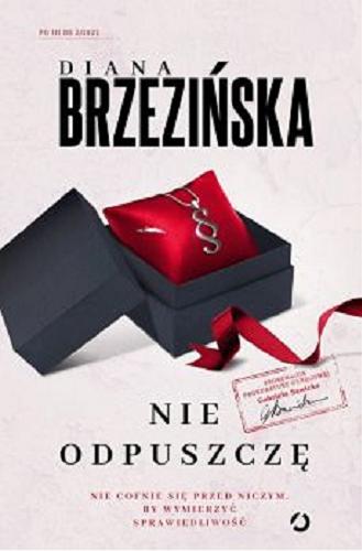 Okładka książki Nie odpuszczę / Diana Brzezińska.