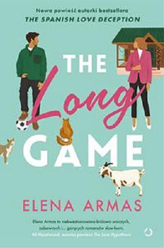 Okładka  The long game / Elena Armas ; tłumaczenie Marta Piotrowicz-Kendzia.