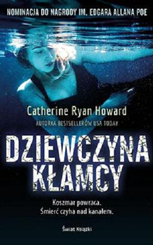 Okładka książki Dziewczyna kłamcy / Catherine Ryan Howard ; z angielskiego przełożył Szymon Kołodziejski.