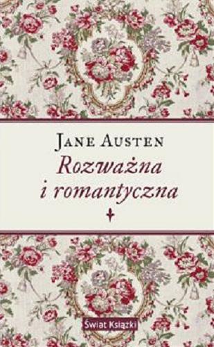 Okładka książki Rozważna i romantyczna / Jane Austen ; z angielskiego przełożyła Anna Przedpełska-Trzeciakowska.