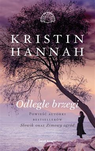 Okładka  Odległe brzegi / Kristin Hannah ; z angielskiego przełożyła Bożena Krzyżanowska.