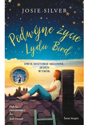 Okładka  Podwójne życie Lydii Bird / Josie Silver ; z angielskiego przełożył Szymon Kołodziejski.