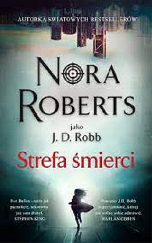 Okładka książki Strefa śmierci / Nora Roberts ; z angielskiego przełożyła Hanna Kulczycka-Tonderska.
