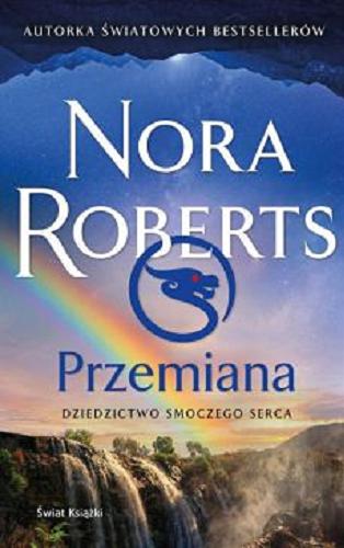 Okładka  Przemiana / Nora Roberts ; z angielskiego przełożyła Anna Zielińska.