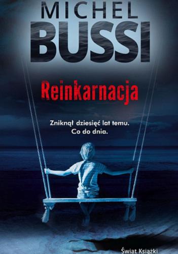Okładka książki Reinkarnacja / Michel Bussi ; z francuskiego przełożyła Krystyna Szeżyńska-Maćkowiak.