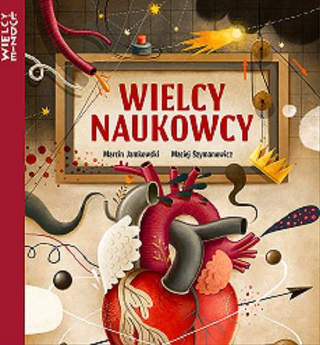 Okładka książki Wielcy naukowcy / Marcin Jamkowski ; [ilustracje] Maciej Szymanowicz.