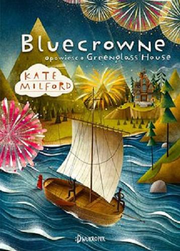Okładka książki Bluecrowne : opowieść o Greenglass House / Kate Milford ; przekład Anna Anita Wicha.