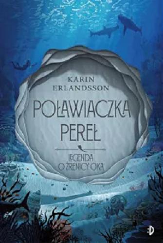 Okładka  Poławiaczka pereł / Karin Erlandsson ; przełożyła Anna Czernow.