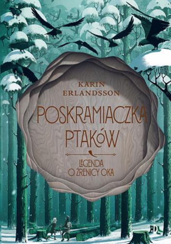 Okładka  Poskramiaczka ptaków / Karin Erlandsson ; przełożyła Anna Czernow.