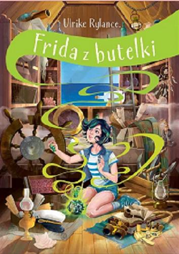 Okładka książki Frida z butelki / Ulrike Rylance ; ilustracje Magdalena Babińska ; przełożyła Katarzyna Łakomik.