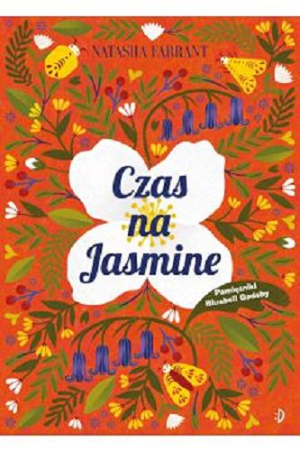 Okładka książki Czas na Jasmine / Natasha Farrant ; [przekład: Monika Wiśniewska].