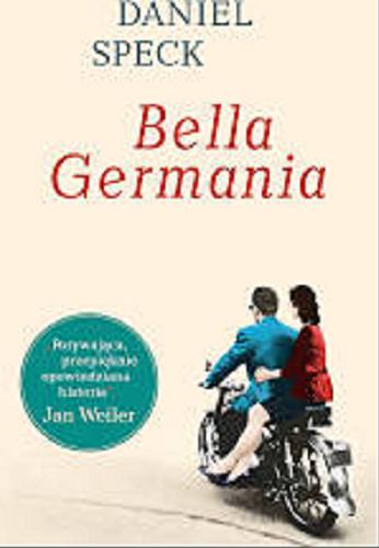 Okładka książki Bella Germania / Daniel Speck ; przełożyła Ewa Kochanowska.
